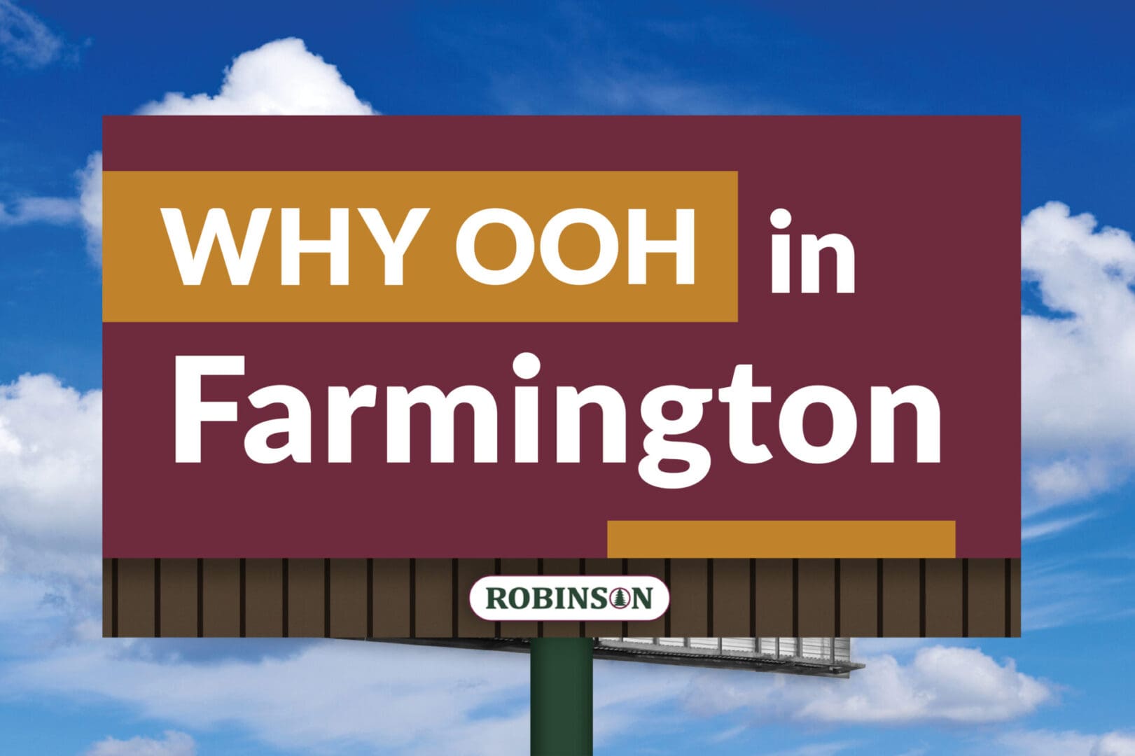 Billboard reading "WHY OOH in Farmington