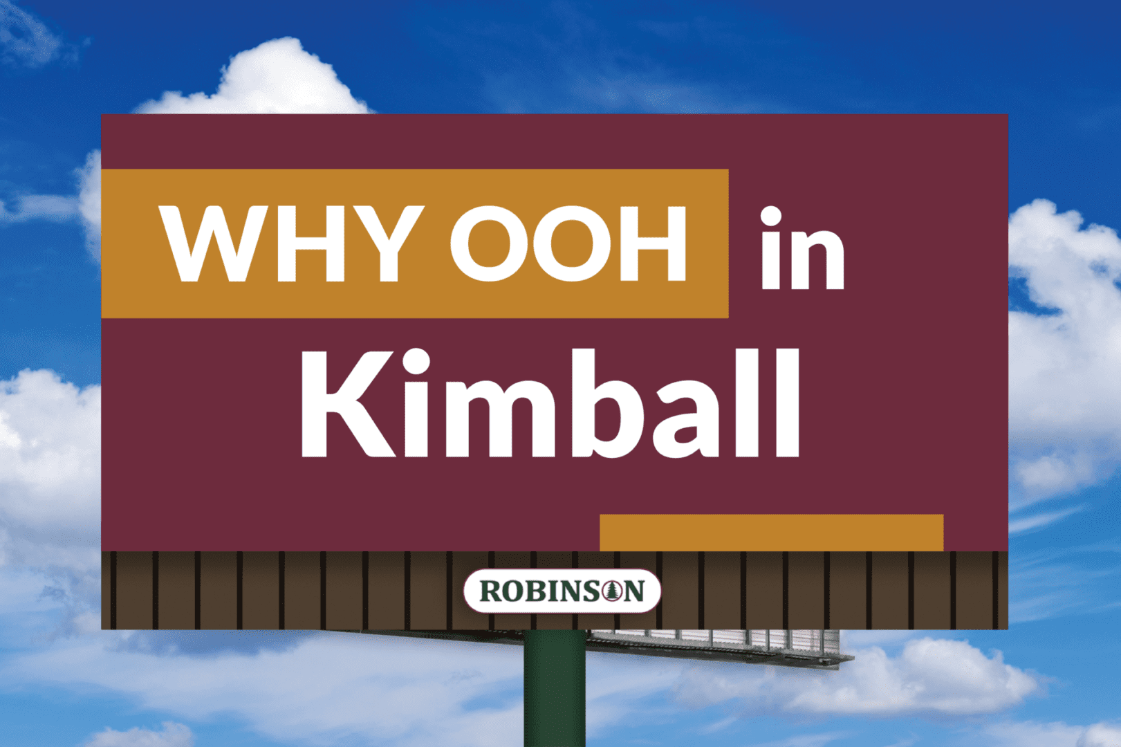 Outdoor billboard saying "WHY OOH in Kimball".
